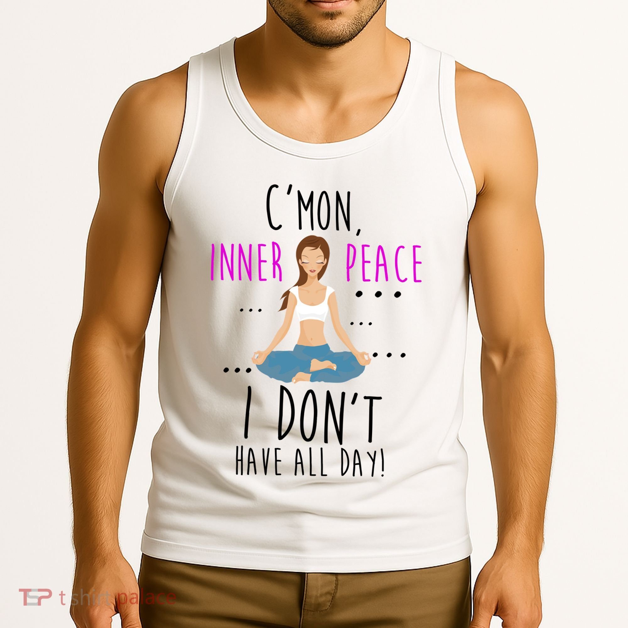 Inner Peace I Don't Have All Day Funny Yoga Tank Top