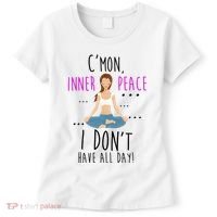 Inner Peace I Don't Have All Day Funny Yoga Women's T-Shirt thumb 0