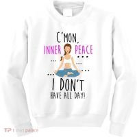 Inner Peace I Don't Have All Day Funny Yoga Kids Sweatshirt thumb 0