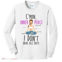 Inner Peace I Don't Have All Day Funny Yoga Kids Long Sleeve Shirt thumb 0