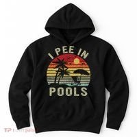 I Pee In Pools Sarcastic Sayings For Pools Lovers Retro Hoodie thumb 0