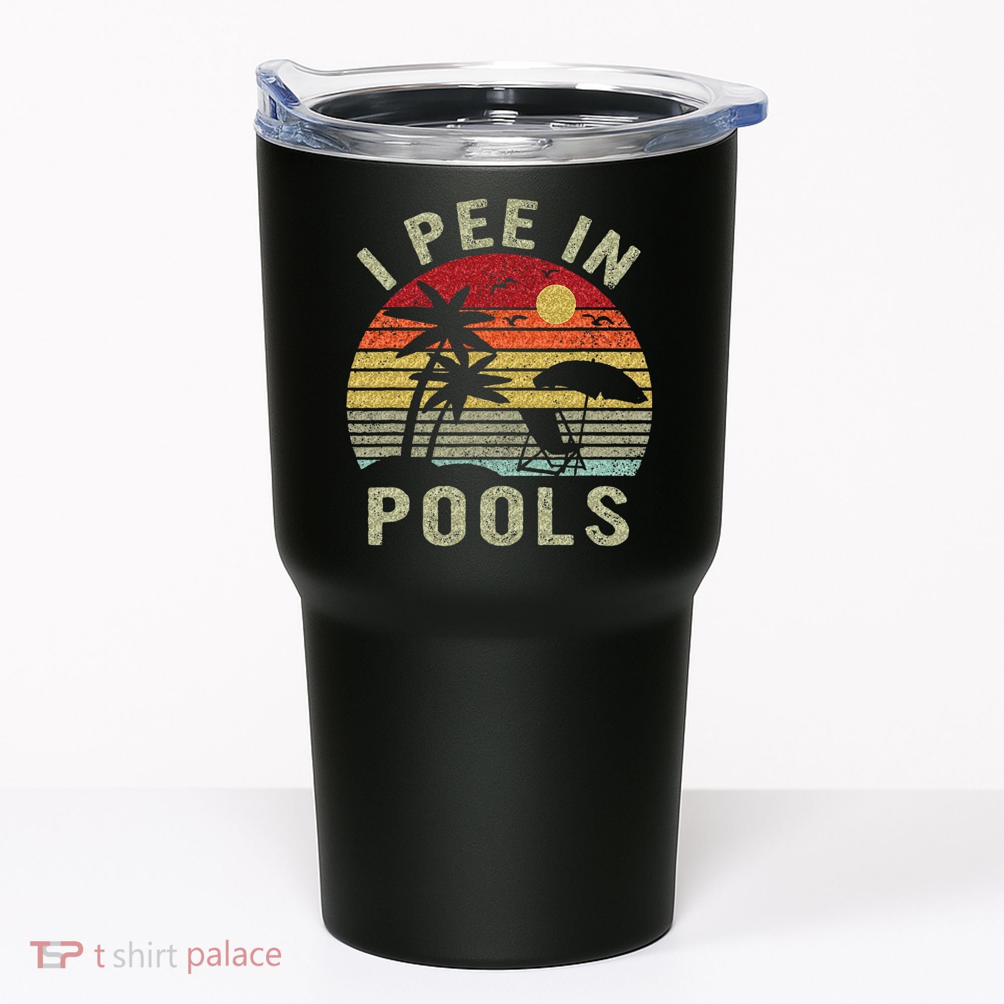 I Pee In Pools Sarcastic Sayings For Pools Lovers Retro Tumbler