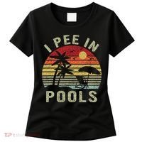 I Pee In Pools Sarcastic Sayings For Pools Lovers Retro Women's T-Shirt thumb 0
