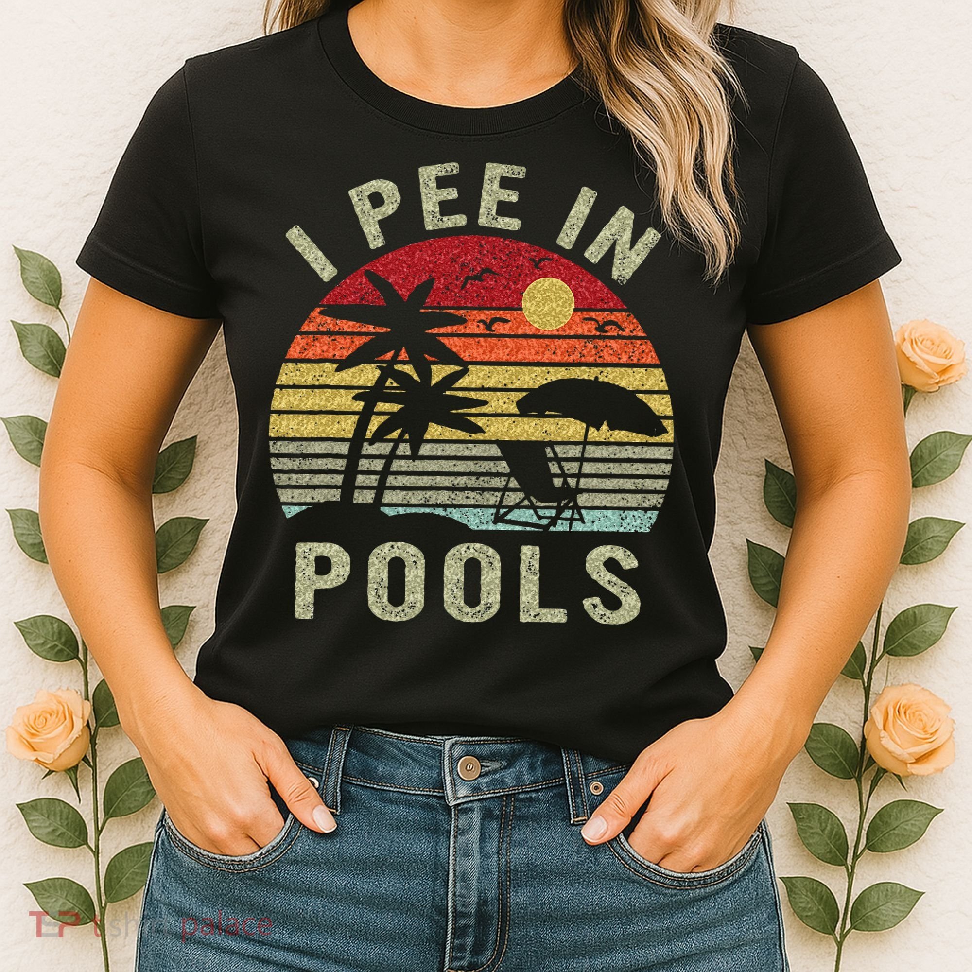 I Pee In Pools Sarcastic Sayings For Pools Lovers Retro Women's T-Shirt