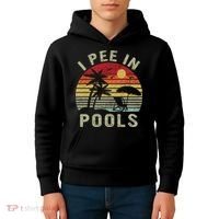 I Pee In Pools Sarcastic Sayings For Pools Lovers Retro Kids Hoodie thumb 4