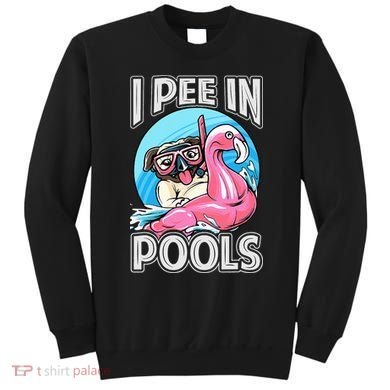 I Pee In Pools Funny Dog Swimming Pool Jokes Sweatshirt