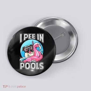 I Pee In Pools Funny Dog Swimming Pool Jokes Button