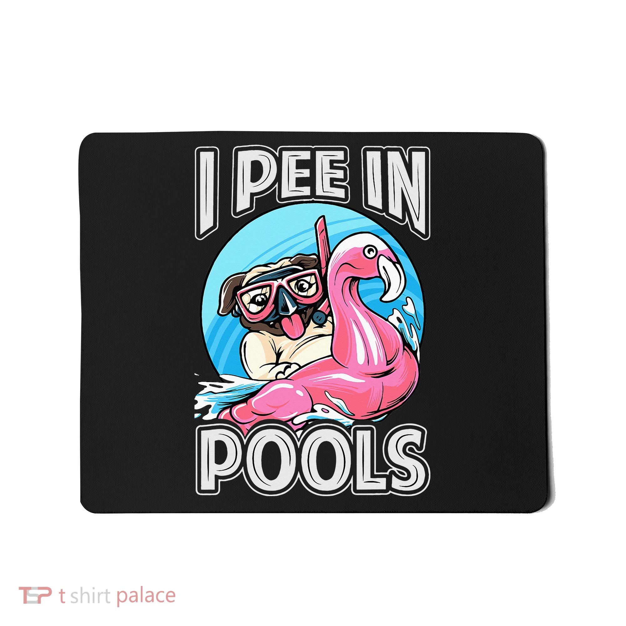 I Pee In Pools Funny Dog Swimming Pool Jokes Mousepad