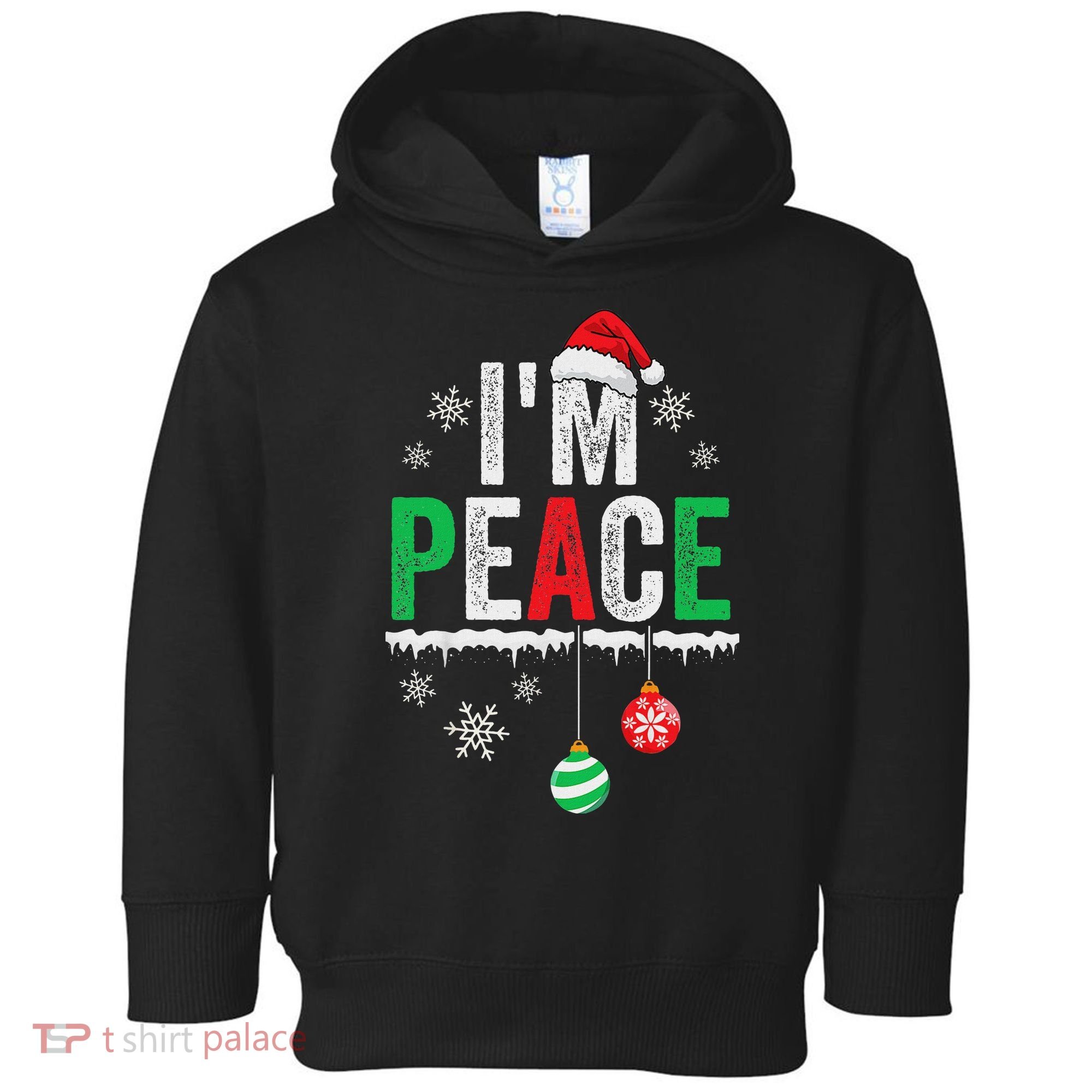 IM Peace I Come In Peace Funny Matching Couple Christmas Toddler Hoodie
