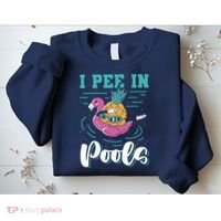 I Pee In Pools Swimming Joke Peeing In Public Pools Sweatshirt thumb 2
