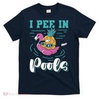 I Pee In Pools Swimming Joke Peeing In Public Pools T-Shirt thumb 0