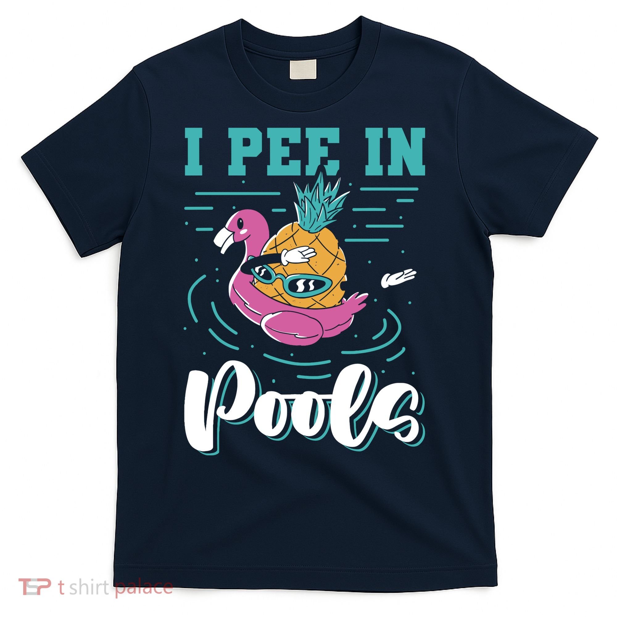 I Pee In Pools Swimming Joke Peeing In Public Pools T-Shirt