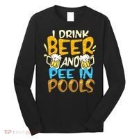 I Pee In Pools Swimming Swim Drink Beer I Pee In Pools Long Sleeve Shirt thumb 0