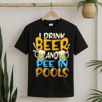 I Pee In Pools Swimming Swim Drink Beer I Pee In Pools T-Shirt thumb 2