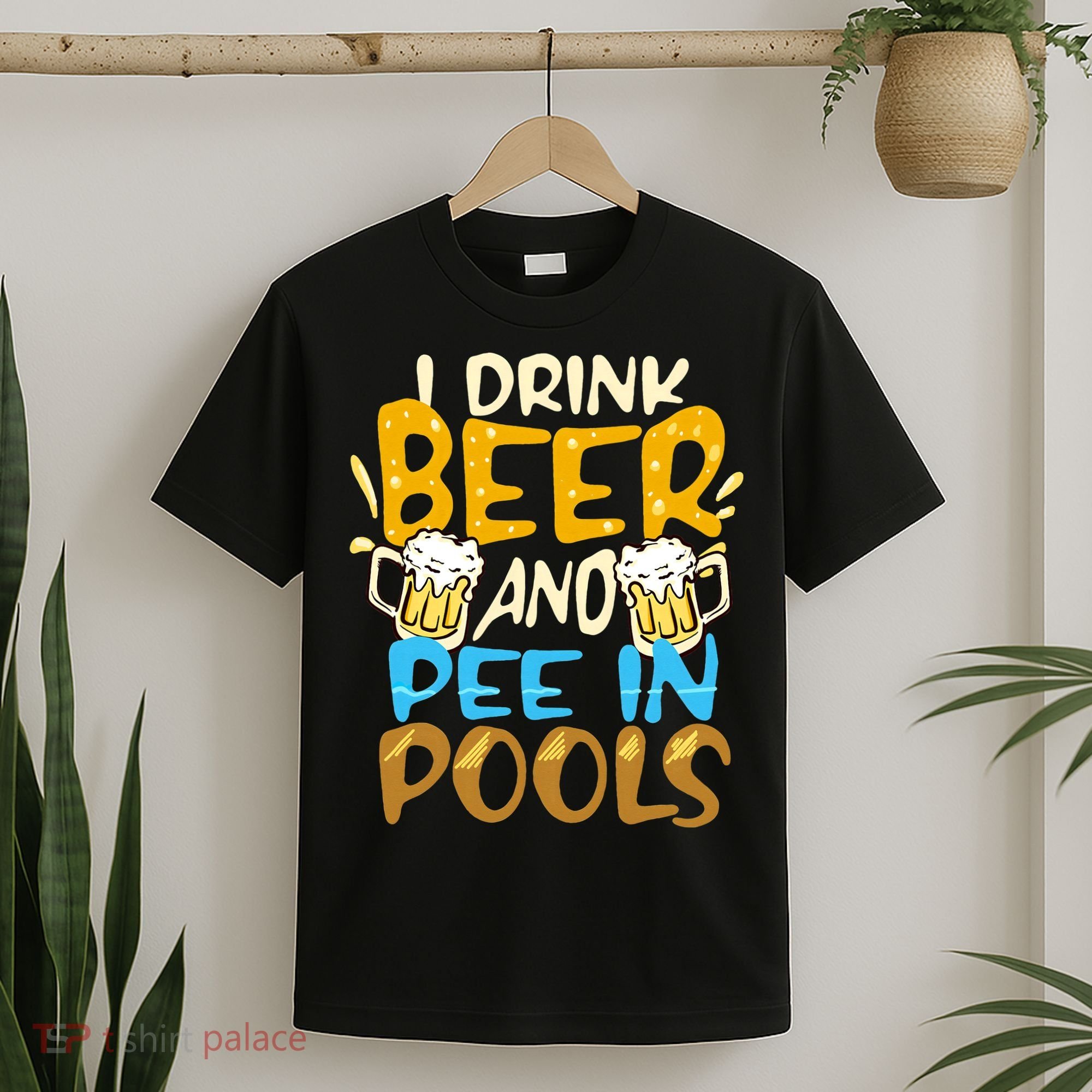 I Pee In Pools Swimming Swim Drink Beer I Pee In Pools T-Shirt
