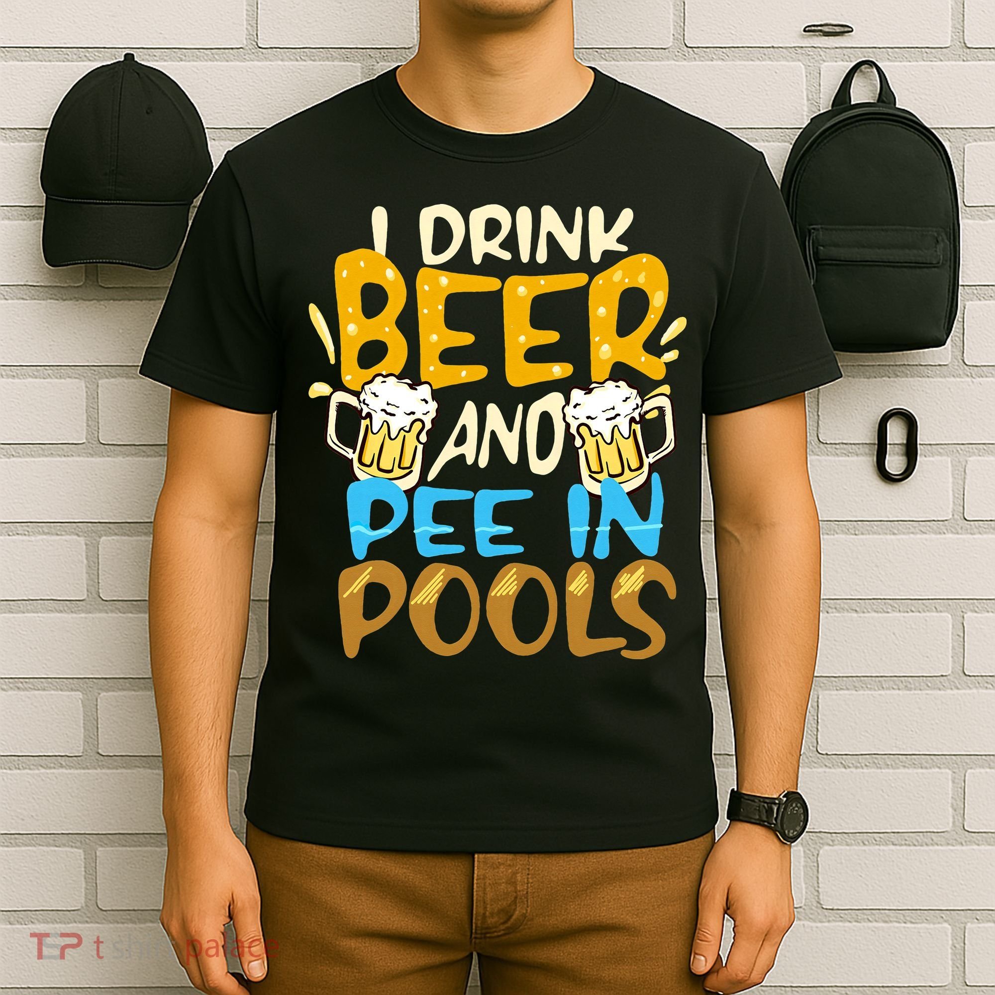 I Pee In Pools Swimming Swim Drink Beer I Pee In Pools T-Shirt