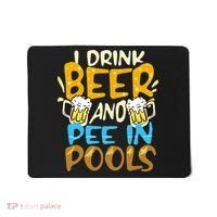 I Pee In Pools Swimming Swim Drink Beer I Pee In Pools Mousepad thumb 0
