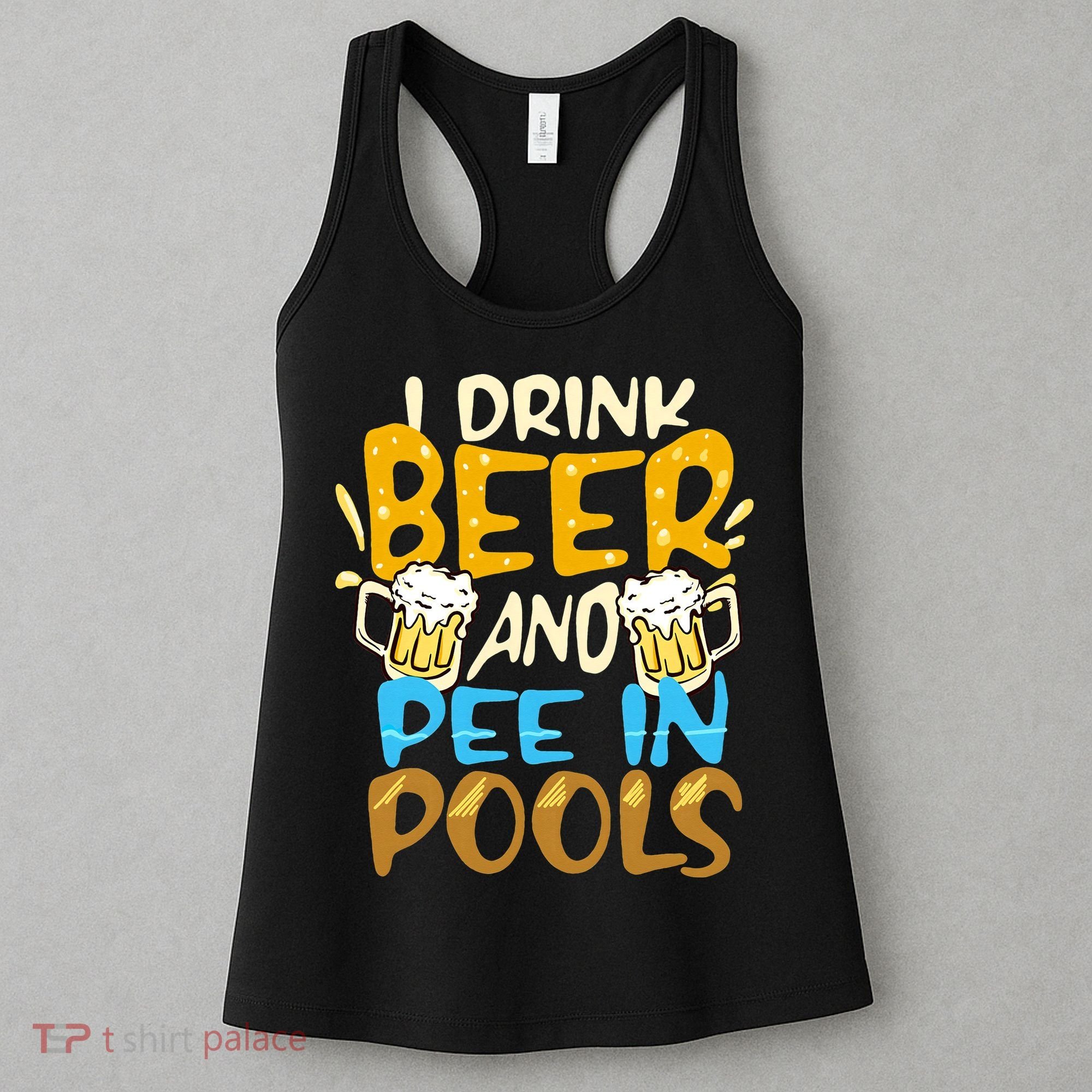 I Pee In Pools Swimming Swim Drink Beer I Pee In Pools Women's Tank Top
