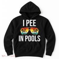 I Pee In Pools Funny Sarcastic Sayings Swim Swimmer Vacation Hoodie thumb 0