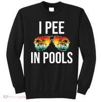 I Pee In Pools Funny Sarcastic Sayings Swim Swimmer Vacation Sweatshirt thumb 0
