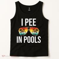 I Pee In Pools Funny Sarcastic Sayings Swim Swimmer Vacation Tank Top thumb 2