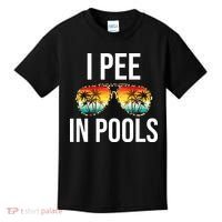 I Pee In Pools Funny Sarcastic Sayings Swim Swimmer Vacation Kids T-Shirt thumb 0