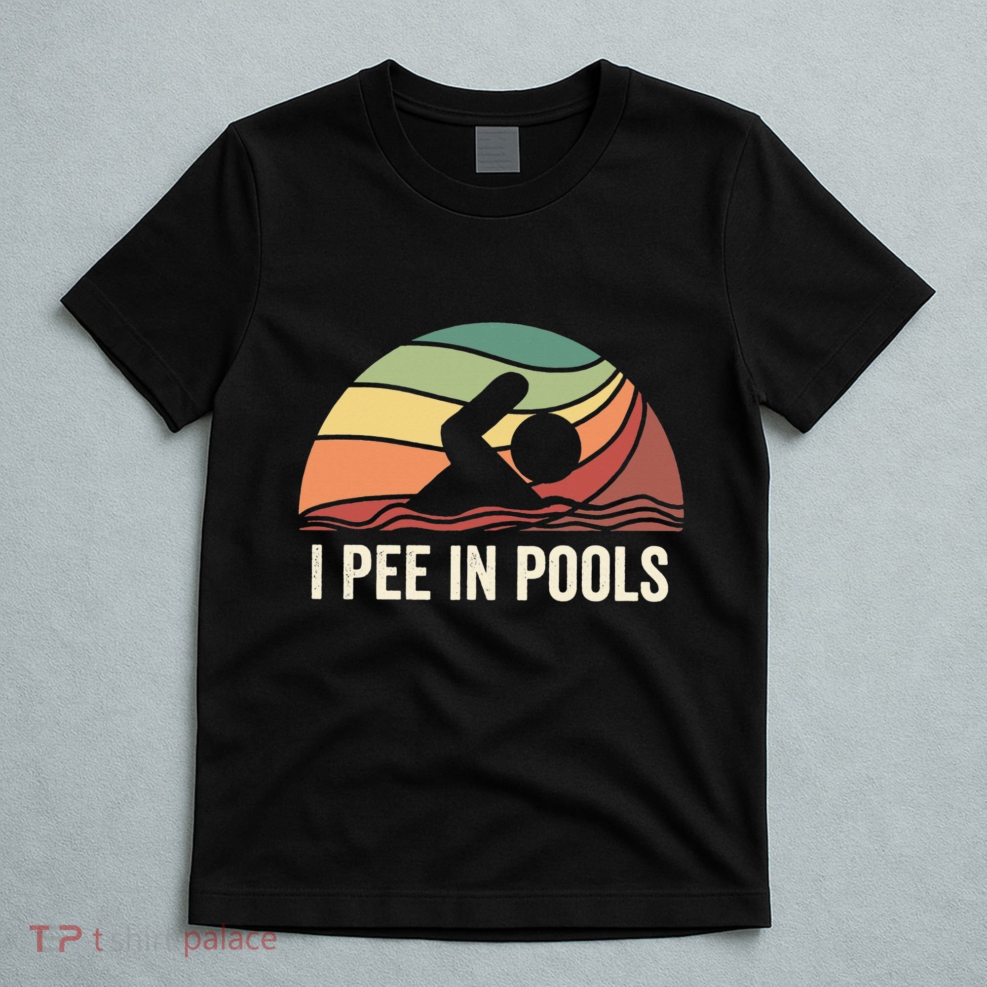 I Pee In Pools Swimming Swim Vacation I Pee In Pools T-Shirt