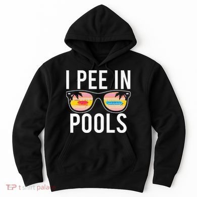 I Pee In Pools Hoodie