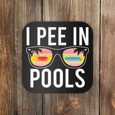 I Pee In Pools Coaster