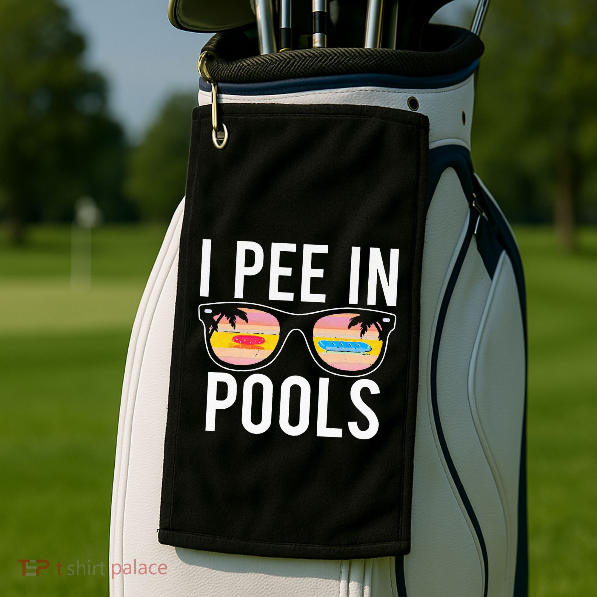 I Pee In Pools Golf Towel