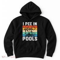 I Pee in Pools Funny Sayings for Pools Swimming Hoodie thumb 0