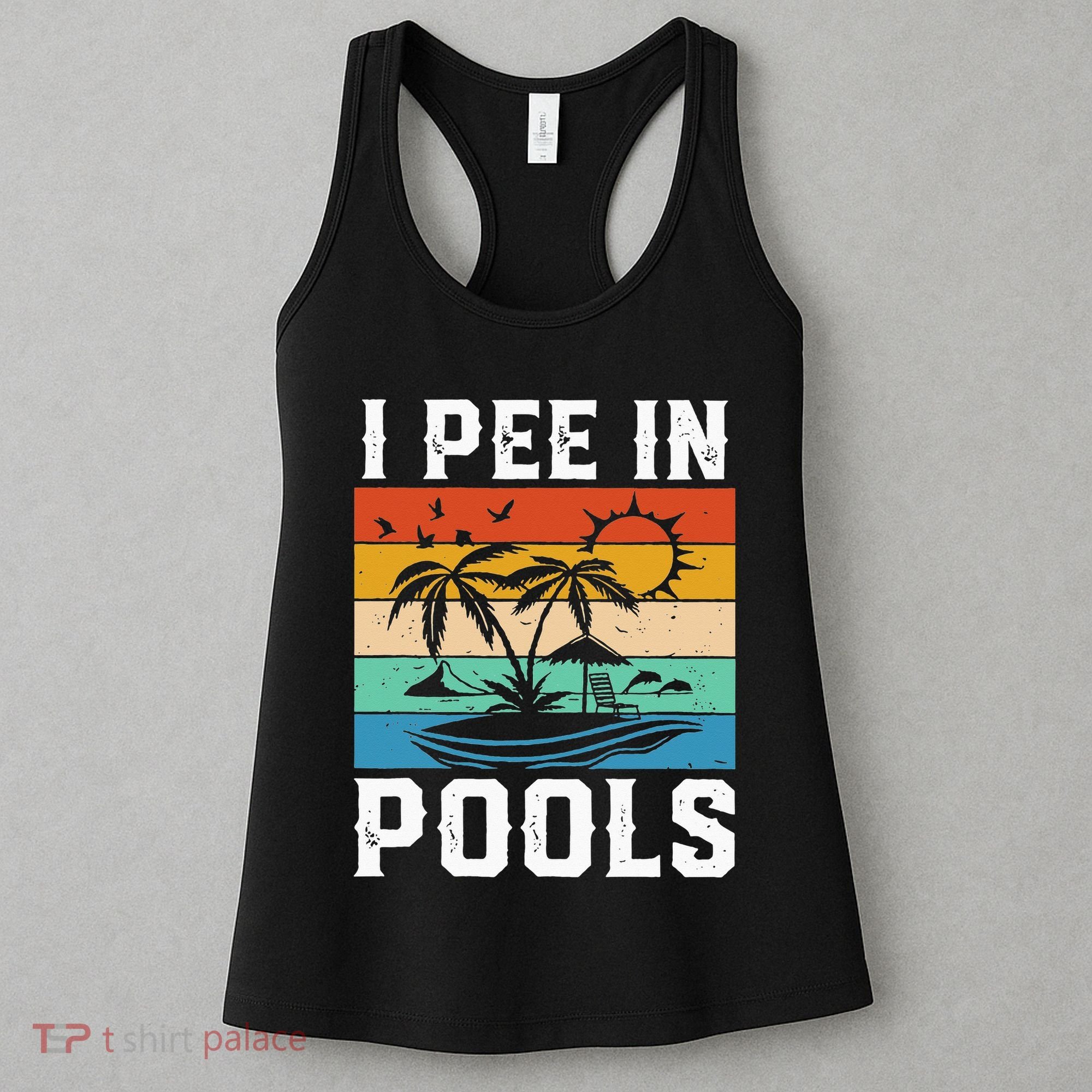I Pee in Pools Funny Sayings for Pools Swimming Women's Tank Top