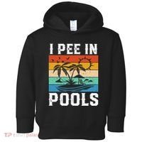 I Pee in Pools Funny Sayings for Pools Swimming Toddler Hoodie thumb 0
