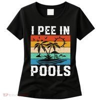 I Pee in Pools Funny Sayings for Pools Swimming Women's T-Shirt thumb 0