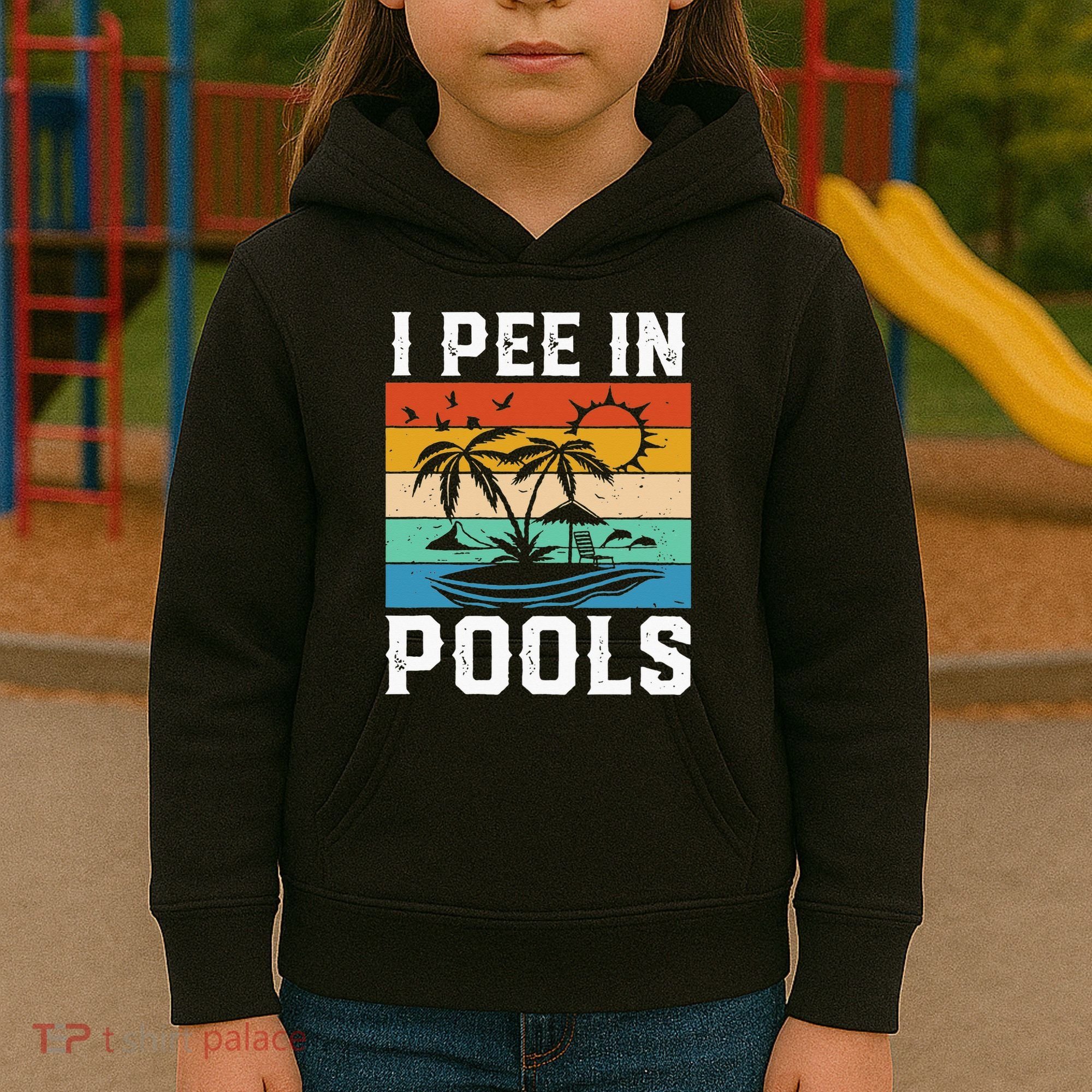 I Pee in Pools Funny Sayings for Pools Swimming Kids Hoodie