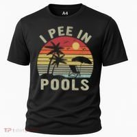 I Pee In Pools Sarcastic Sayings For Pools Lovers Retro Cooling Performance Crew T-Shirt thumb 0
