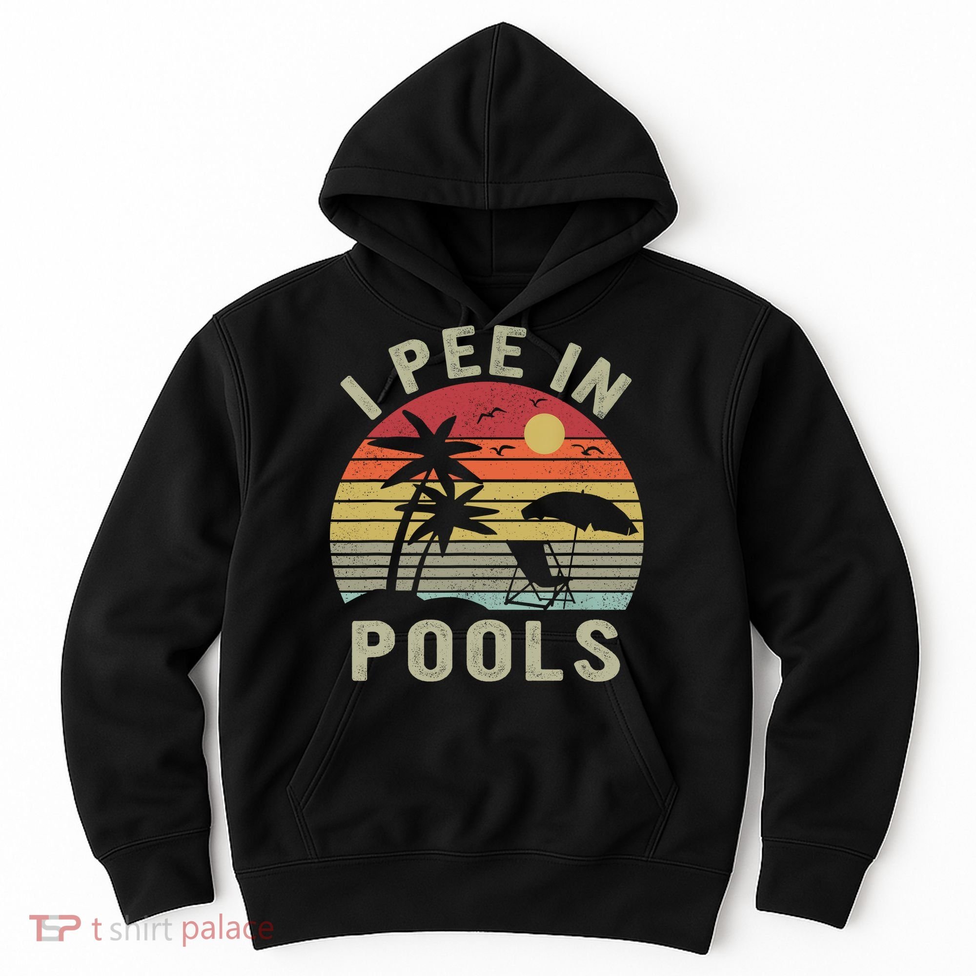 I Pee In Pools Sarcastic Sayings For Pools Lovers Retro Hoodie