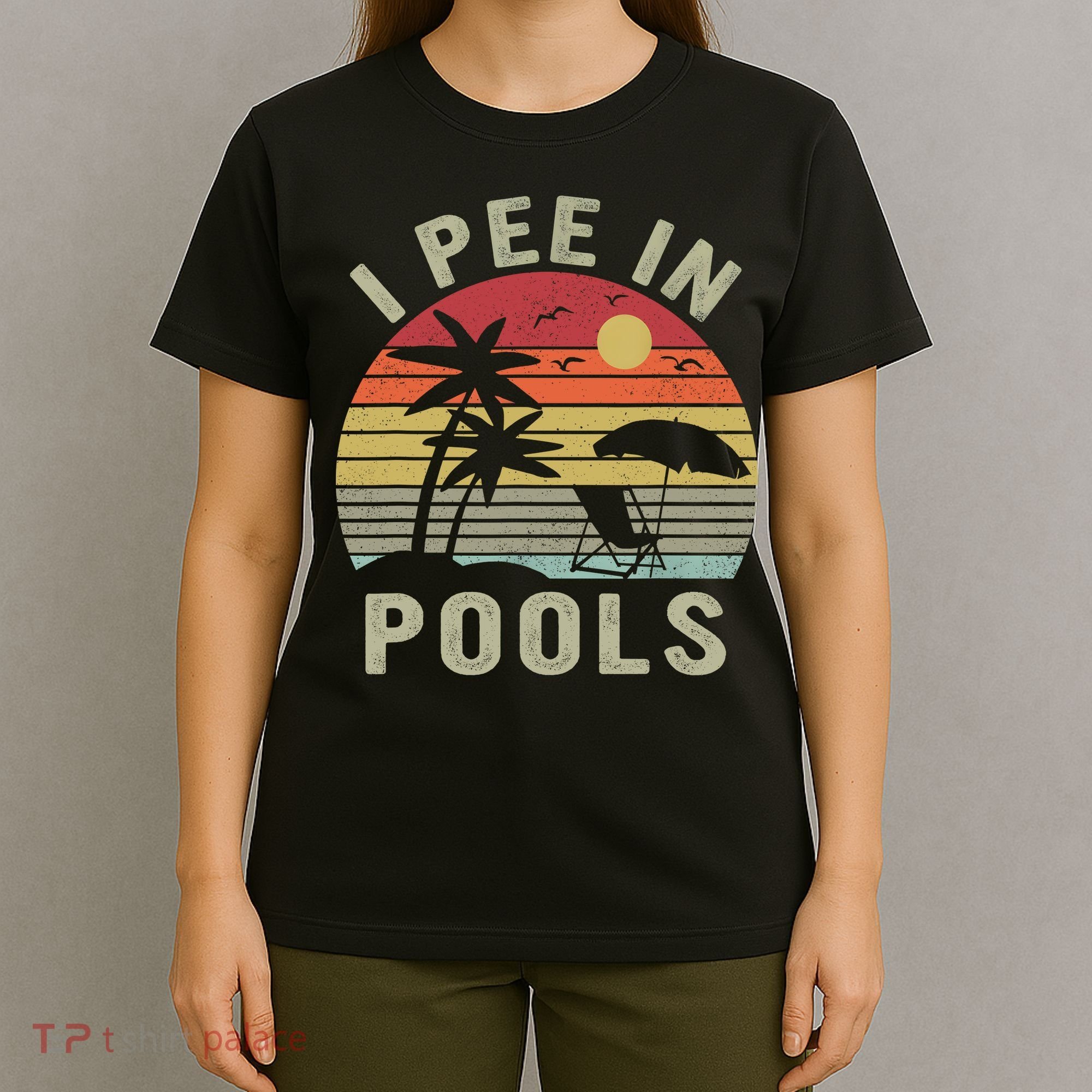 I Pee In Pools Sarcastic Sayings For Pools Lovers Retro T-Shirt