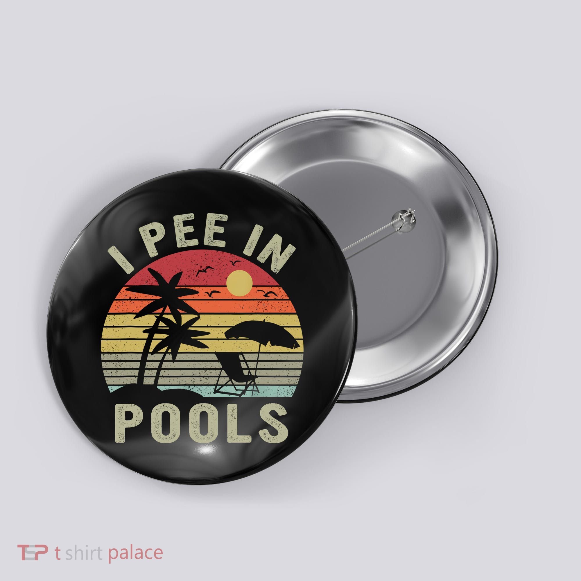 I Pee In Pools Sarcastic Sayings For Pools Lovers Retro Button