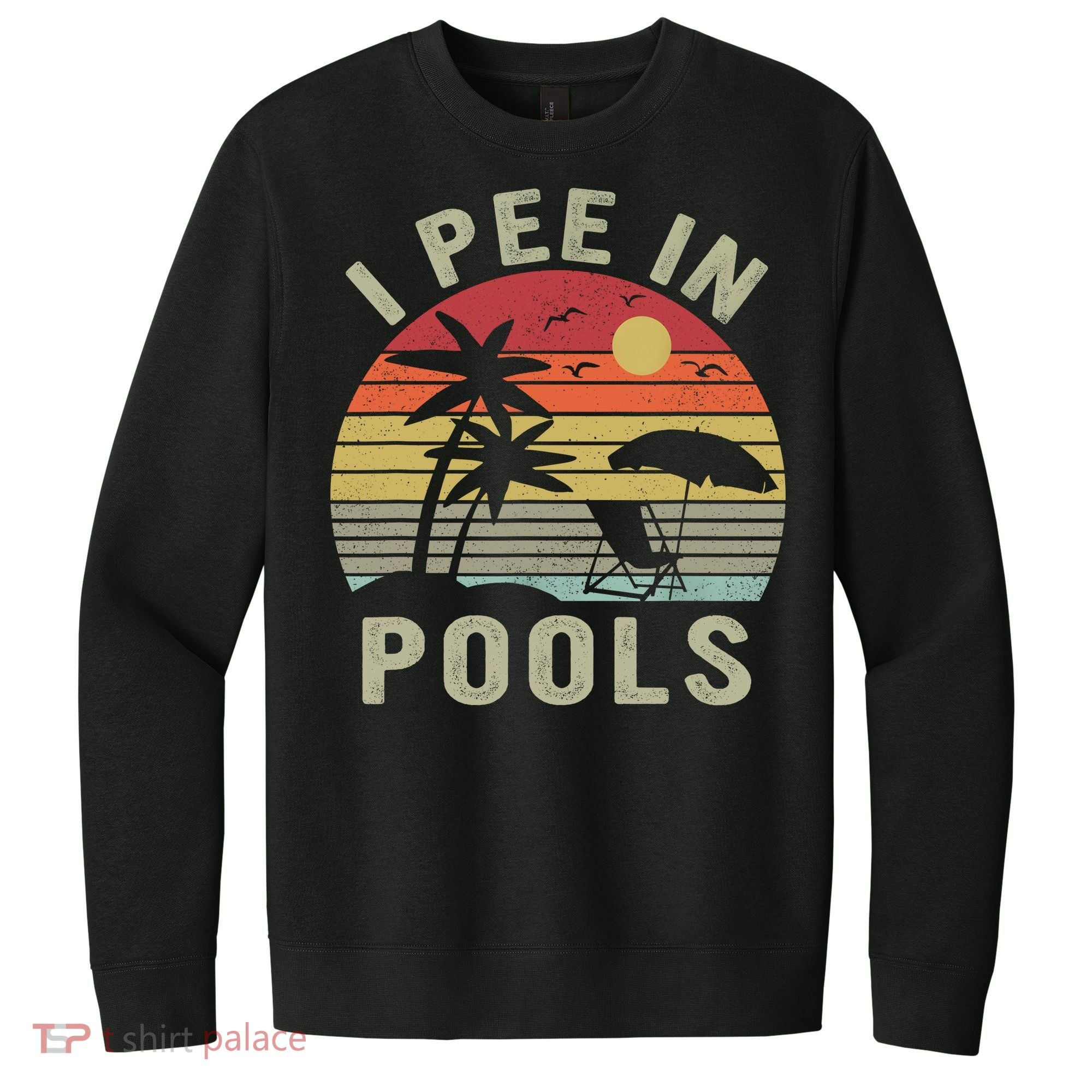 I Pee In Pools Sarcastic Sayings For Pools Lovers Retro V.I.T. Fleece Crew Sweatshirt