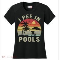 I Pee In Pools Sarcastic Sayings For Pools Lovers Retro Women's Cooling Performance Crew T-Shirt thumb 0
