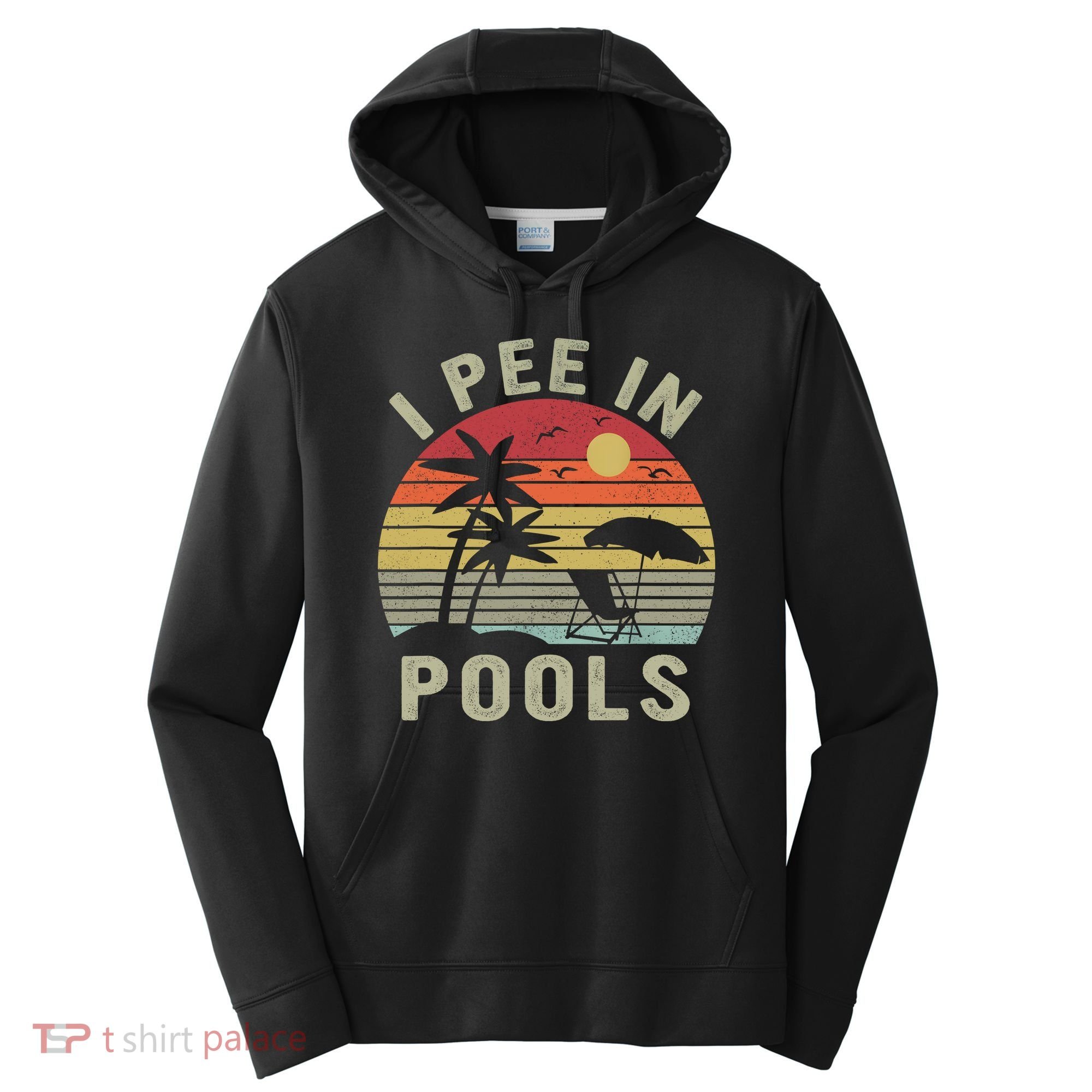 I Pee In Pools Sarcastic Sayings For Pools Lovers Retro Performance Fleece Hoodie
