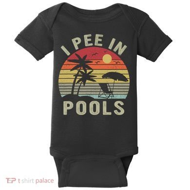 I Pee In Pools Sarcastic Sayings For Pools Lovers Retro Baby Bodysuit