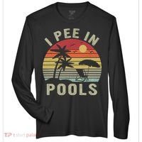 I Pee In Pools Sarcastic Sayings For Pools Lovers Retro Zone Performance Long-Sleeve T-Shirt thumb 0