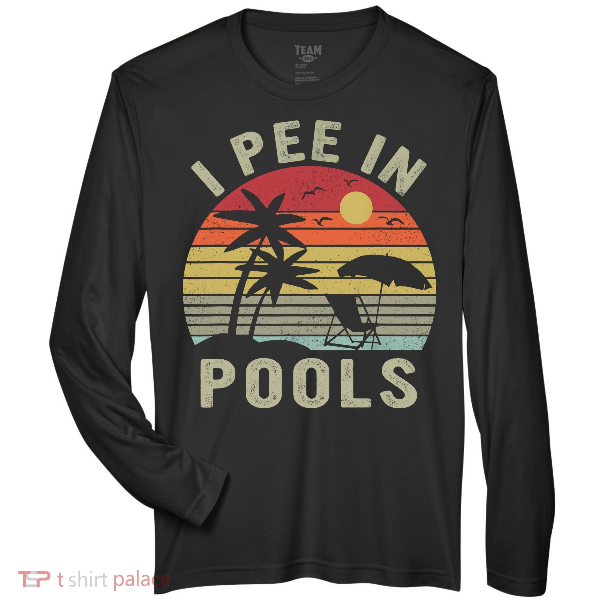 I Pee In Pools Sarcastic Sayings For Pools Lovers Retro Zone Performance Long-Sleeve T-Shirt