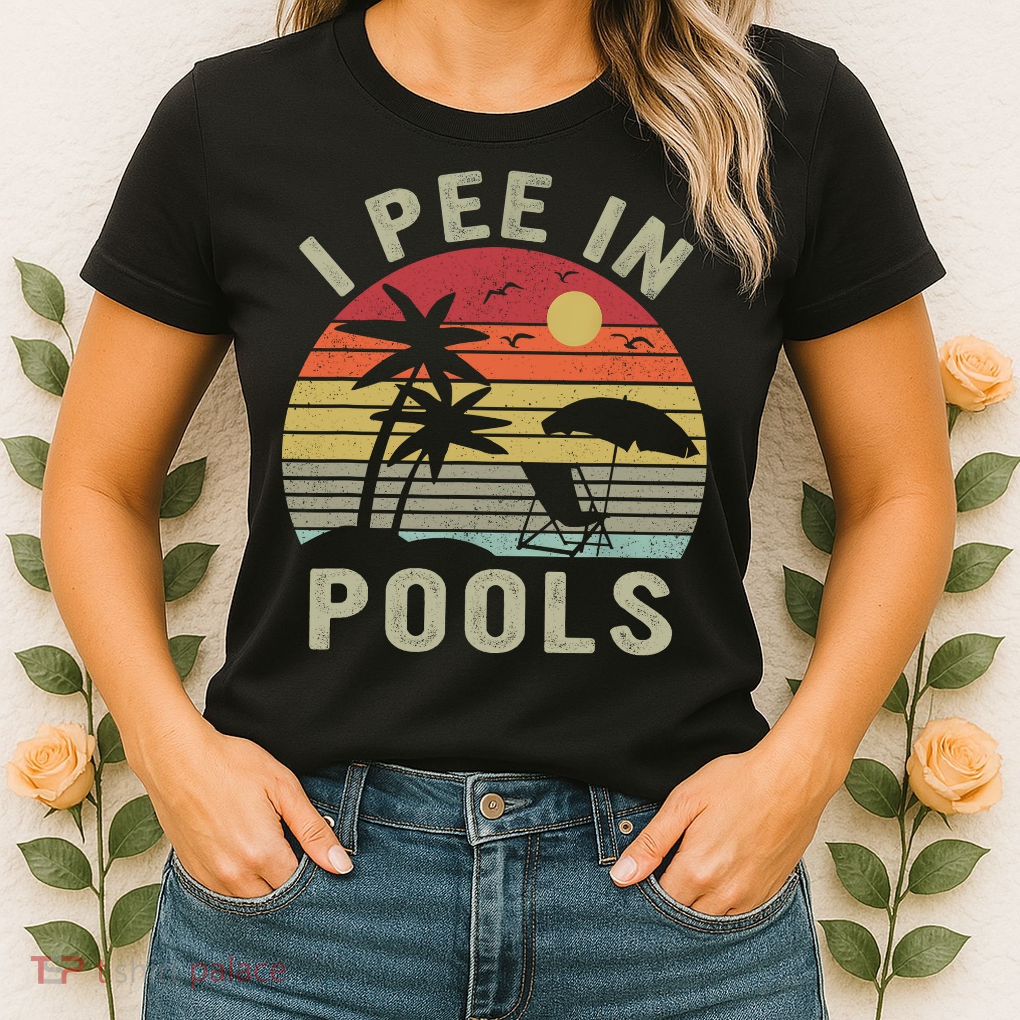 I Pee In Pools Sarcastic Sayings For Pools Lovers Retro Women's T-Shirt