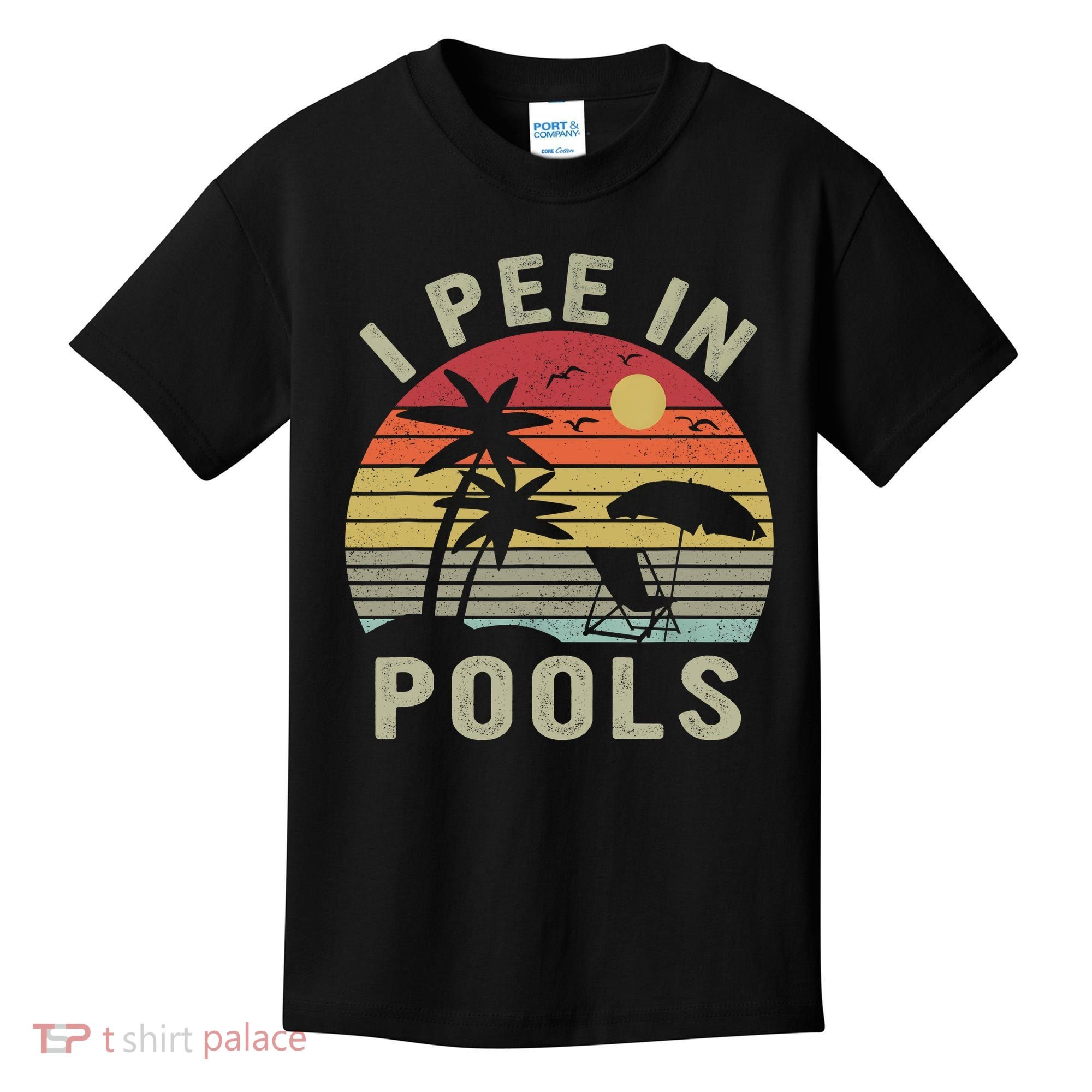 I Pee In Pools Sarcastic Sayings For Pools Lovers Retro Kids T-Shirt