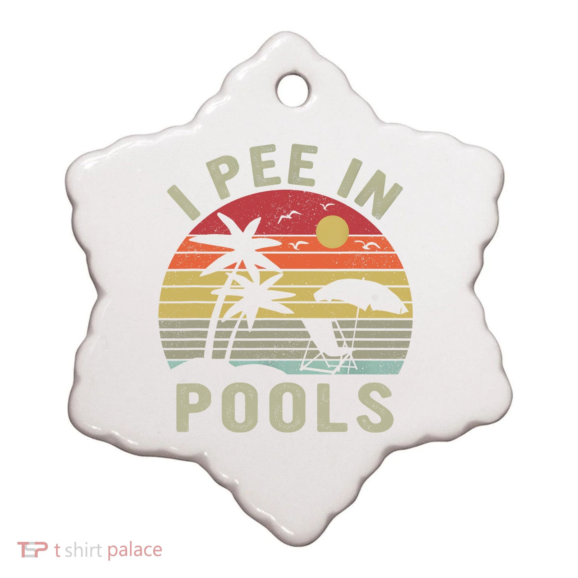 I Pee In Pools Sarcastic Sayings For Pools Lovers Retro Ceramic Ornament