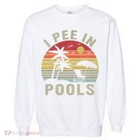 I Pee In Pools Sarcastic Sayings For Pools Lovers Retro Garment-Dyed Sweatshirt thumb 0