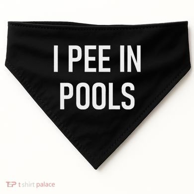 I Pee In Pools Funny Jokes Sarcastic Sayings USA-Made Doggie Bandana